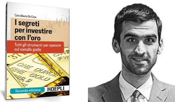 I segreti per investire con l’oro, il nuovo libro di Carlo Alberto De Casa