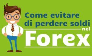 10 modi per evitare di perdere soldi nel Forex trading